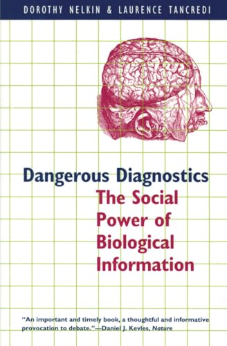 Dangerous Diagnostics: Social Power of Biological Information