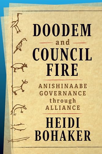 Doodem and Council Fire : Anishinaabe Governance Through Alliance
