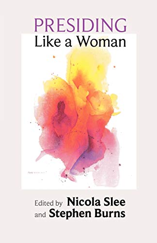 Presiding Like a Woman: Feminist Gestures for Christian Assemblies: Feminist Gesture For Christian Assembly
