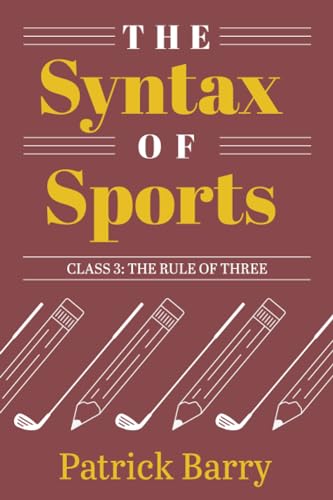 The Syntax of Sports, Class 3 : The Rule of Three