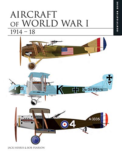 Aircraft of World War I 1914-1918: The Essential Aircraft Identification Guide (Essential Identification Guide) (The Essential Identification Guide)