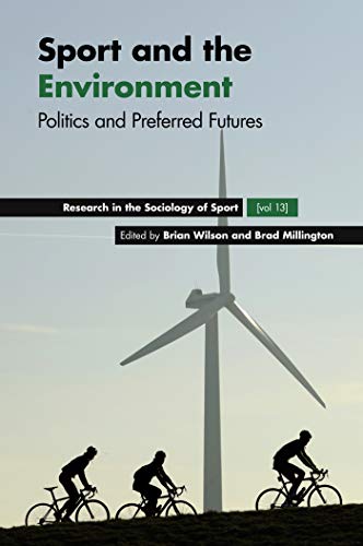 Sport and the Environment : Politics and Preferred Futures