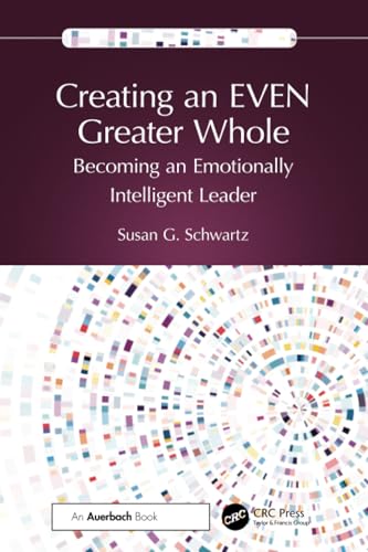 Creating an EVEN Greater Whole : Becoming an Emotionally Intelligent Leader