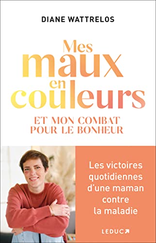 Dianne Wattrelos - Mes Maux en Couleurs
