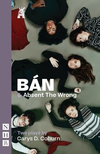 BAN and Absent The Wrong : Two Plays