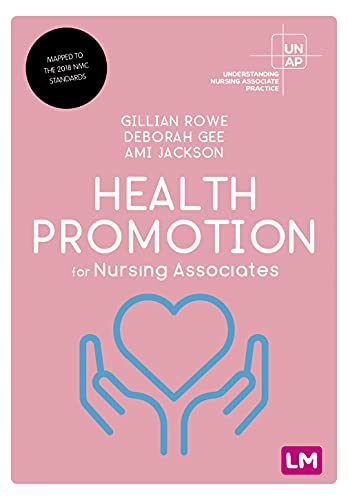 Health Promotion for Nursing Associates: Mapped to the 2018 Nmc Standards (Understanding Nursing Associate Practice)