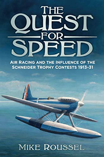 The Quest for Speed: Air Racing and the Influence of the Schneider Trophy Contests 1913-31