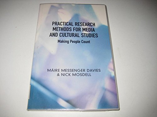 Practical Research Methods for Media and Cultural Studies : Making People Count