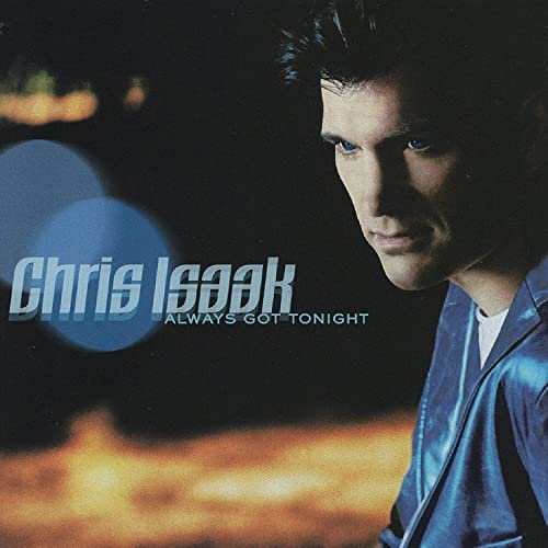ISAAK CHRIS - ALWAYS GOT TONIGHT [CD]