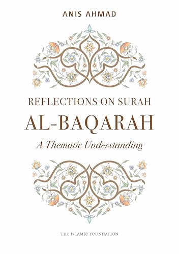 Reflections on Surah Al-Baqarah : A Thematic Understanding
