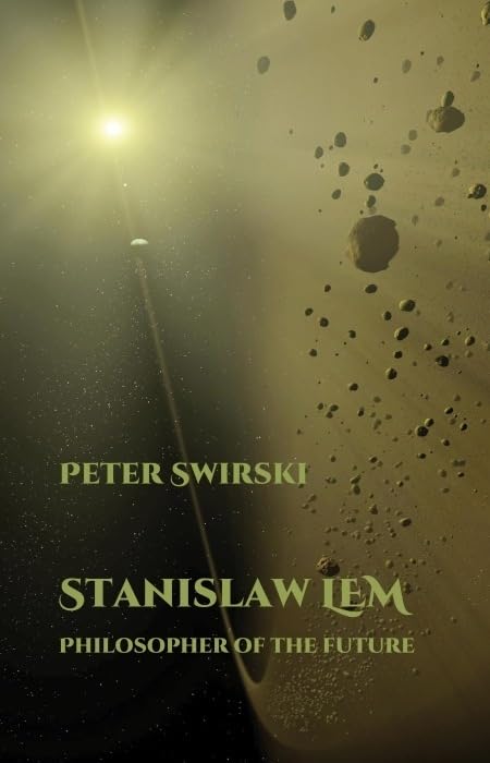 Stanislaw Lem: Philosopher of the Future : 51