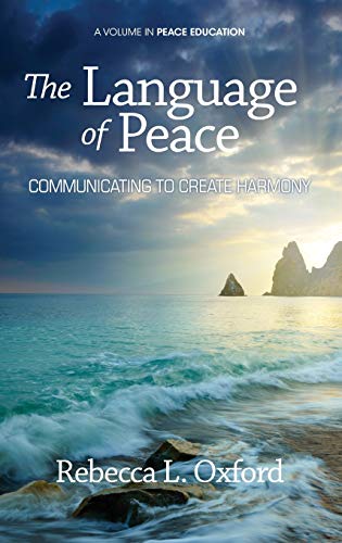 The Language of Peace : Communicating to Create Harmony
