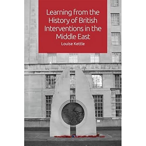 Learning from the History of British Interventions in the Middle East
