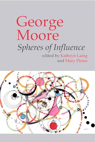 George Moore : Spheres of Influence