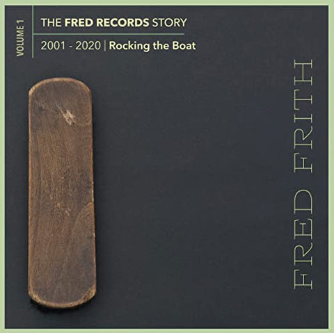 Fred Frith - The Fred Records Story: Volume 1 Rocking The Boat [CD]