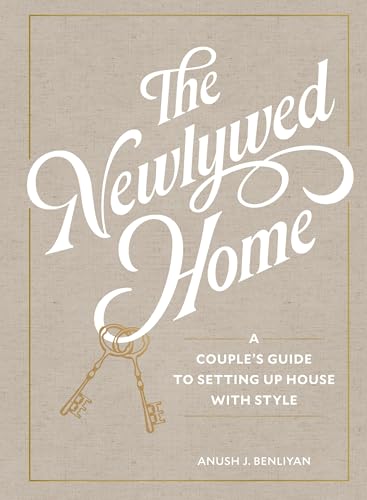 The Newlywed Home : A Couple's Guide to Setting Up House with Style