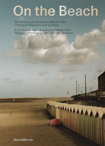 On the Beach : From Ferdinando Scianna to Martin Parr. Magnum Photographers and the Beaches
