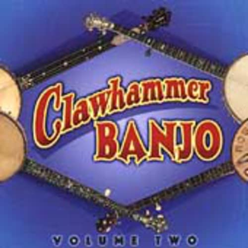Clawhammer Banjo Vol 2 - Clawhammer Banjo Volume 2 [CD]