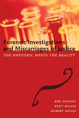 Forensic Investigations and Miscarriages of Justice : The Rhetoric Meets the Reality