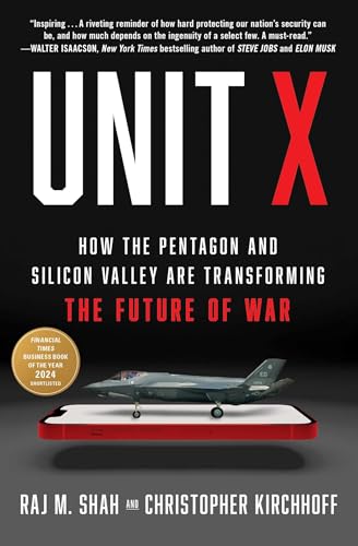 Unit X : How the Pentagon and Silicon Valley Are Transforming the Future of War