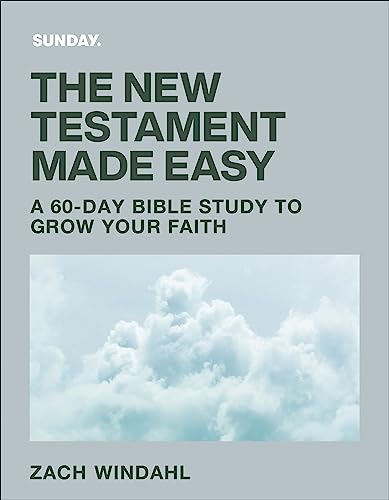 The New Testament Made Easy : A 60-Day Bible Study to Grow Your Faith