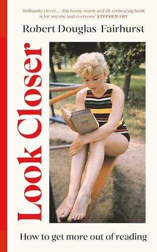 Look Closer : How to Get More Out of Reading