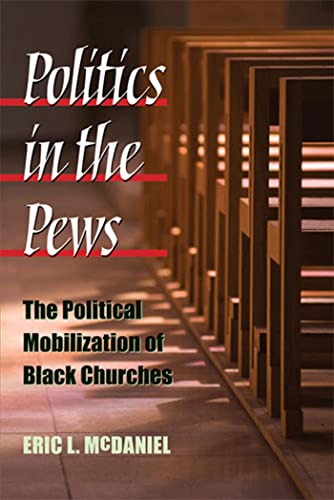 Politics in the Pews : The Political Mobilization of Black Churches