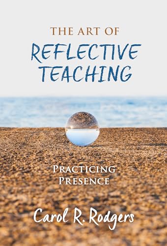 The Art of Reflective Teaching : Practicing Presence