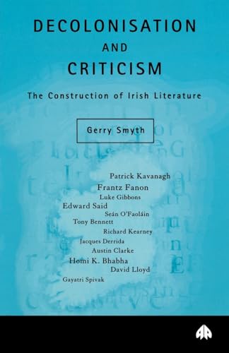 Decolonisation and Criticism: The Construction of Irish Literature