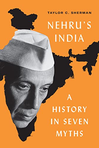 Nehrus India: A History in Seven Myths