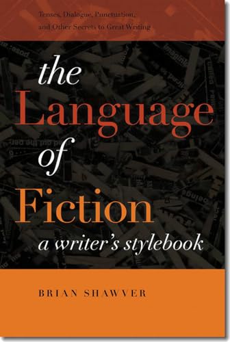 The Language of Fiction: A Writer's Stylebook