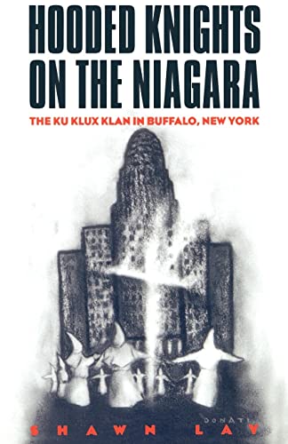 Hooded Knights on the Niagara: The Ku Klux Klan in Buffalo