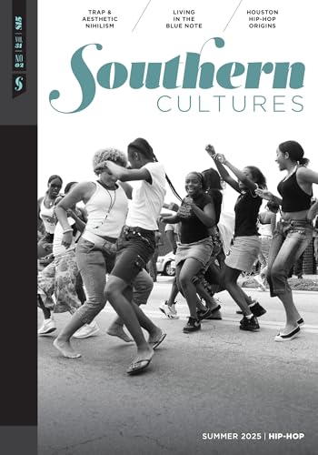Southern Cultures: Hip-Hop : Volume 31, Number 2 - Summer 2025