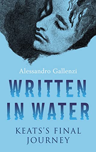Written in Water : Keats's final Journey