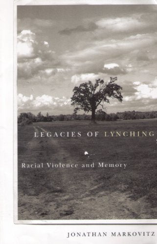 Legacies Of Lynching: Racial Violence And Memory