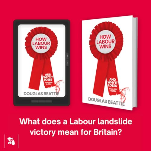 How Labour Wins : (And Why It Loses) From 1900 to Today