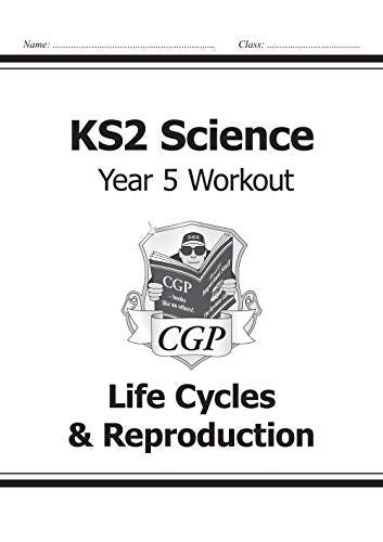 KS2 Science Year Five Workout: Life Cycles & Reproduction (CGP KS2 Science)
