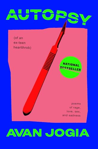 Autopsy (of an Ex-Teen Heartthrob) : (poems of rage, love, sex, and sadness)