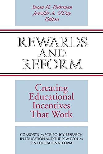 Rewards and Reform: Creating Educational Incentives That Work