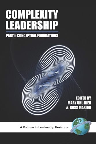 Complexity Leadership : Part 1: Conceptual Foundations