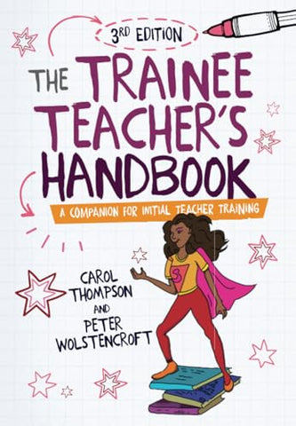 The Trainee Teacher's Handbook: A companion for initial teacher training