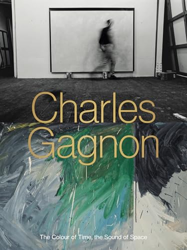 Charles Gagnon : The Colour of Time, the Sound of Space
