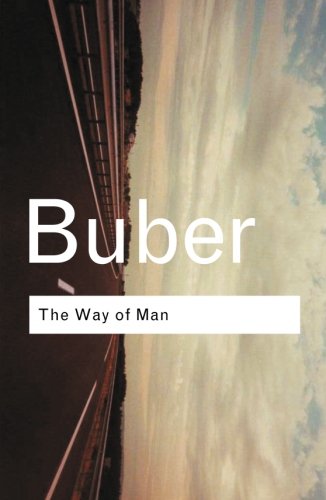 The Way of Man: According to the Teachings of Hasidism (Routledge Classics)