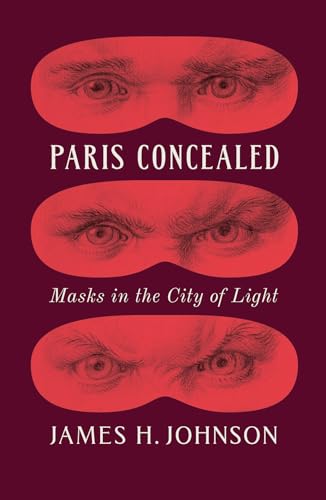 Paris Concealed : Masks in the City of Light