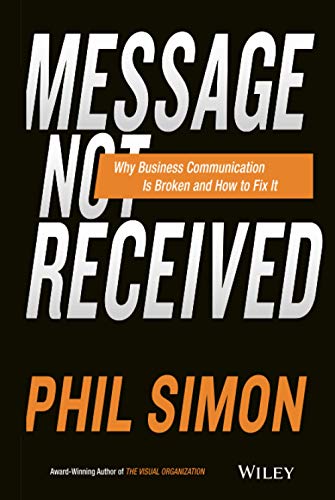 Message Not Received: Why Business Communication is Broken and How to Fix it