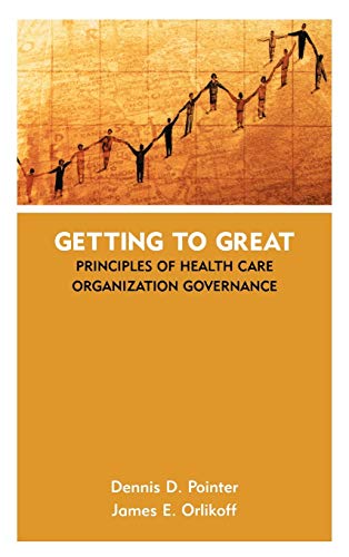 Getting to Great: Principles of Health Care Organization Governance