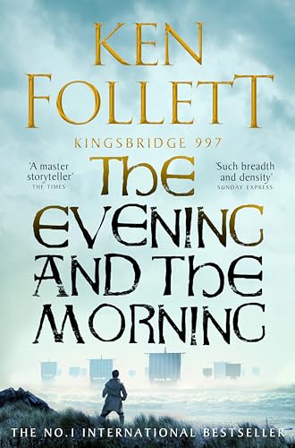 THE EVENING & THE MORNING : KEN FOLLETT
