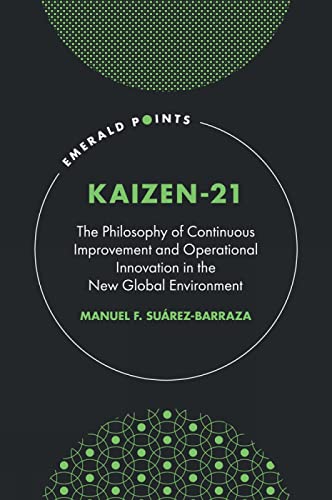 KAIZEN-21 : The Philosophy of Continuous Improvement and Operational Innovation in the New Global Environment