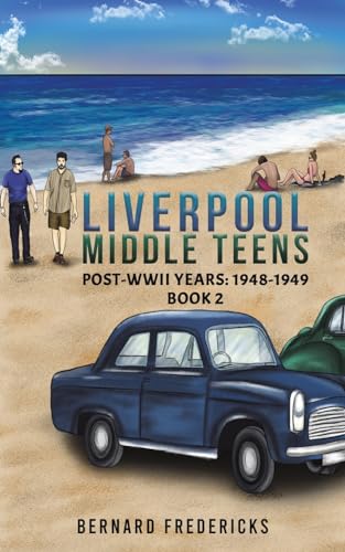 Liverpool Middle Teens : Post-WWII Years: 1948-1949 – Book 2