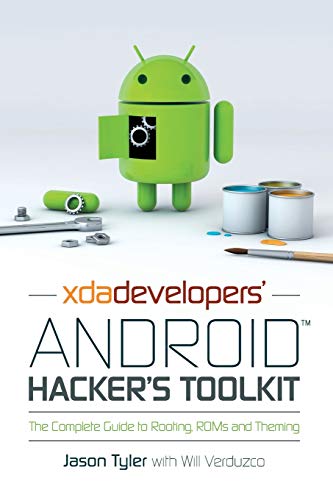 XDA Developers Android Hackers Toolkit: The Complete Guide to Rooting